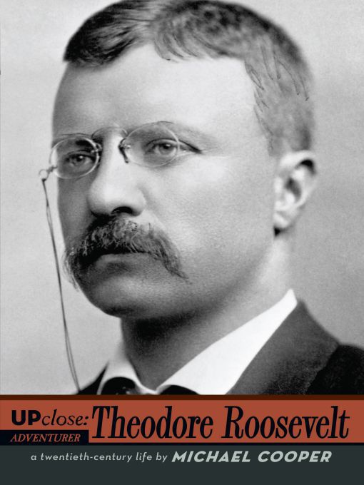 Title details for Theodore Roosevelt by Michael L. Cooper - Available